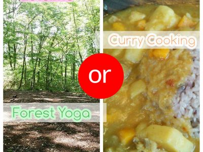 「Forest Yoga」or「Curry Cooking」